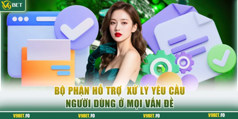 bo phan ho tro xu ly yeu cau nguoi dung o moi van de Bộ phận hỗ trợ xử lý yêu cầu người dùng ở mọi vấn đề