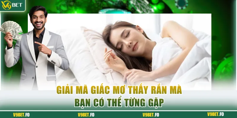 giai ma giac mo thay ran ma ban co the tung gap Giải mã giấc mơ thấy rắn mà bạn có thể từng gặp