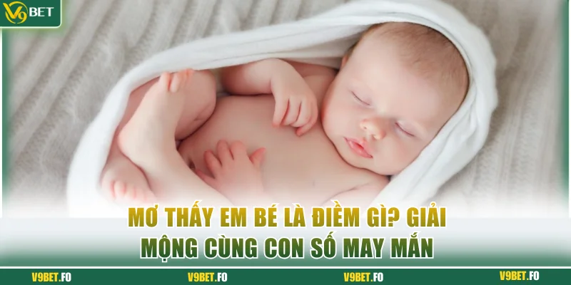 Mơ thấy em bé