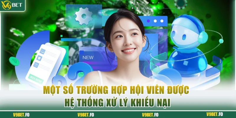 mot so truong hop hoi vien duoc he thong xu ly khieu nai Một số trường hợp hội viên được hệ thống xử lý khiếu nại