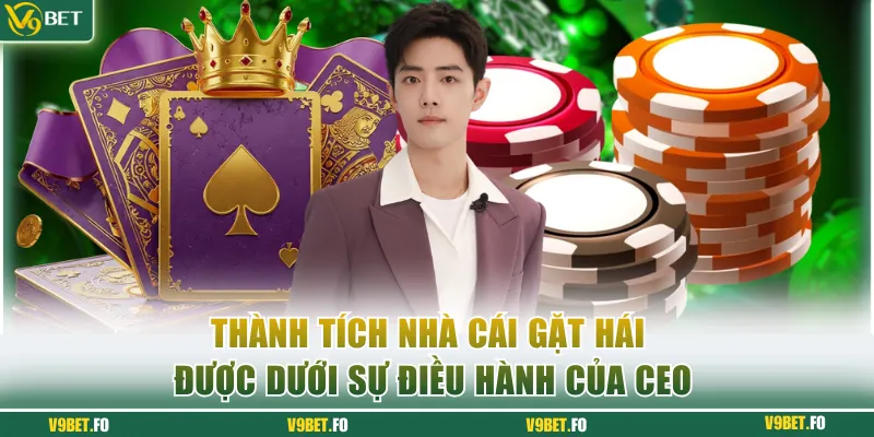 thanh tich nha cai gat hai duoc duoi su dieu hanh cua ceo Thành tích nhà cái gặt hái được dưới sự điều hành của CEO